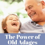 An image of a grandfather with his grandson - the Power of Old Adages
