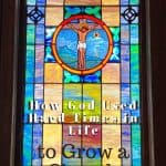 An image of stained glass of Jesus on the cross and text that says How God Used Hard Times In Life to Grow A Church