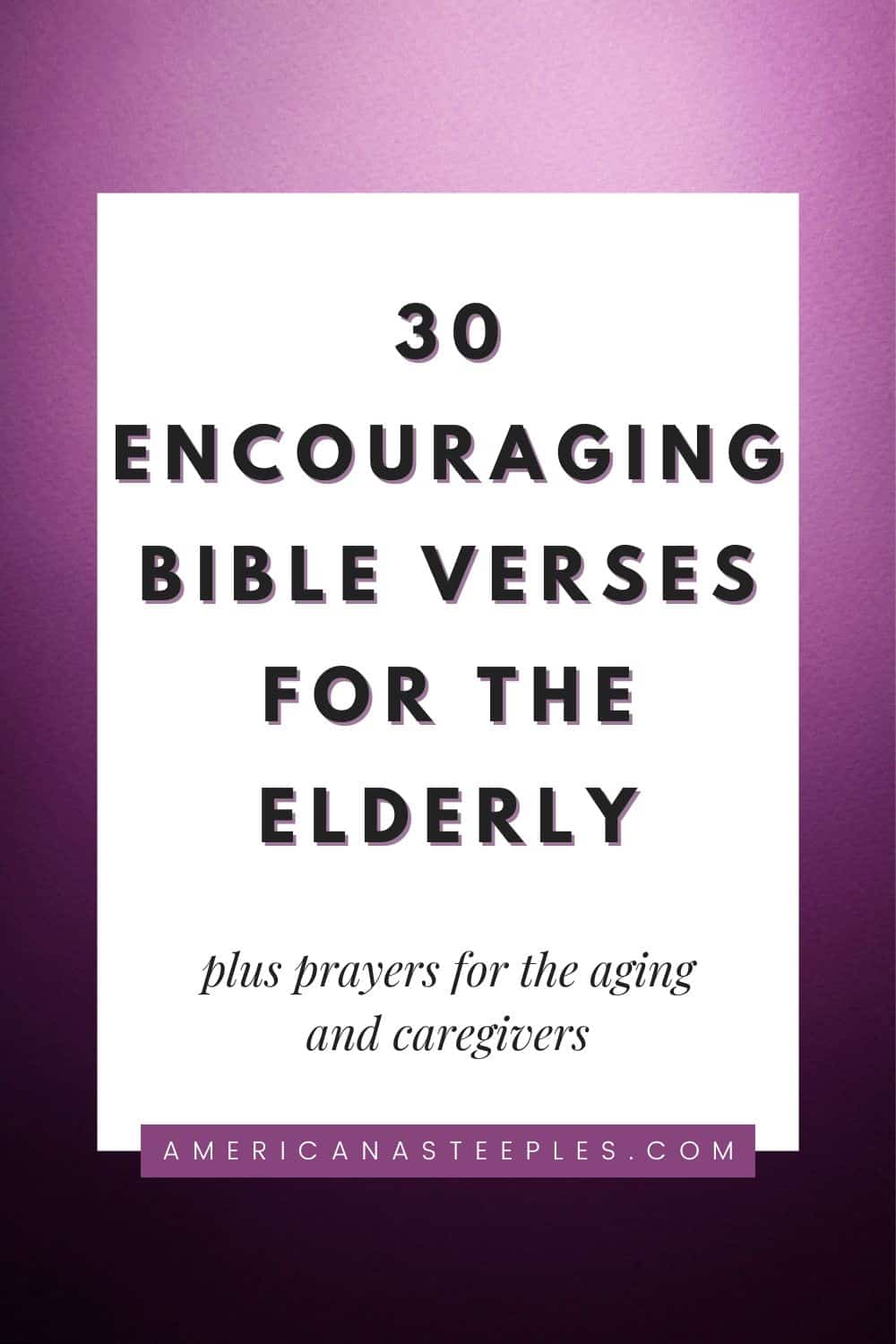 30 Encouraging Bible Verses For The Elderly