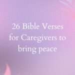 bible verses for caregivers