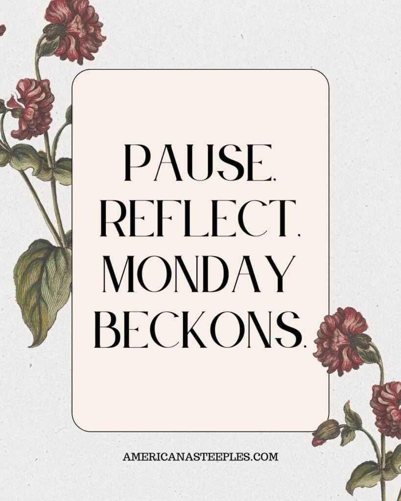Pause Reflect Monday Beckons