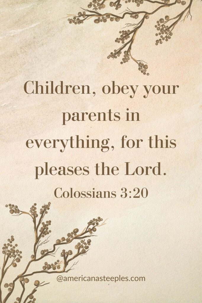Colossians 3:20 Children obey your parents