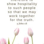 3 John 1:8 Show hospitality